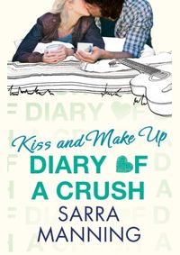 Kniha Diary of a Crush: Kiss and Make Up
