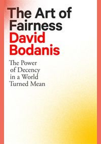 The Art of Fairness : The Power of Decency in a World Turned Mean