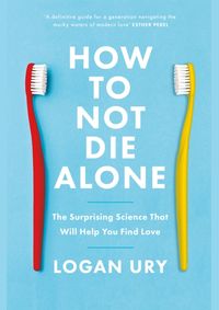 How to Not Die Alone