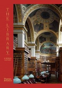 The Library: A World History