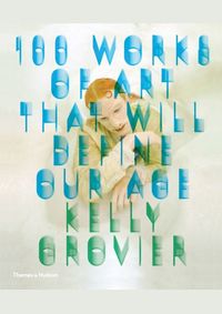 Kniha 100 Works of Art That Will Define Our Age