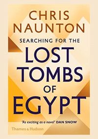 Searching for the Lost Tombs of Egypt