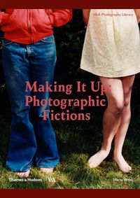 Making it Up: Photographic Fictions