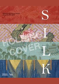 Silk: Fibre, Fabric and Fashion