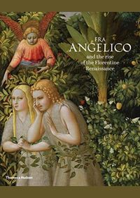 Fra Angelico and the Rise of the Florentine Renaissance