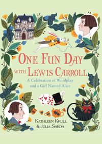 One Fun Day with Lewis Carroll: A Celebration of Wordplay and a Girl Named Alice