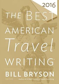 The Best American Travel Writing 2016