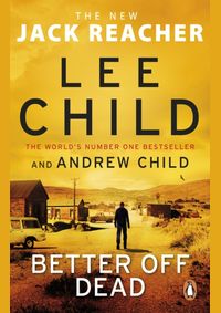 Better Off Dead : (Jack Reacher 26)