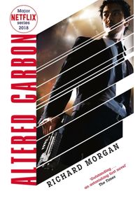 Kniha Altered Carbon: Takeshi Kovacs 1