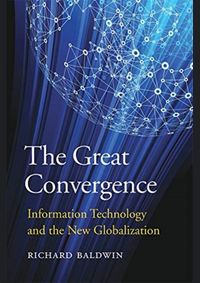 Great Convergence: Information Technology and the New Globalization