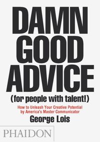Kniha Lois, George: Damn Good Advice For People with Talent!