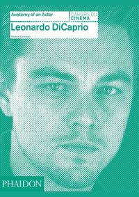 Kniha Leonardo DiCaprio: Anatomy of an Actor Cahiers du cinema