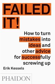 Kniha Failed It! How to turn stupid mistakes into brilliant ideas