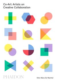 Co-Art: Artists on Creative Collaboration