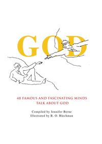 God: 48 Famous and Fascinating Minds Talk About God