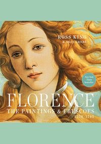 Florence: The Paintings & Frescoes, 1250-1743