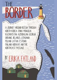 The Border :  A Journey Around Russia