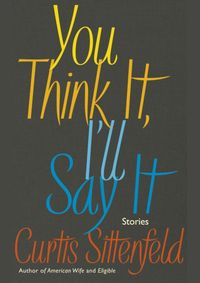 You Think It, Ill Say It