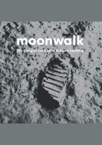 Moonwalk: The Story of the Apollo 11 Moon Landing