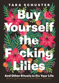 Buy Yourself the F*cking Lilies