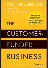Kniha The Customer-Funded Business - Start, Finance, or Grow Your Company with Your Customers' Cash