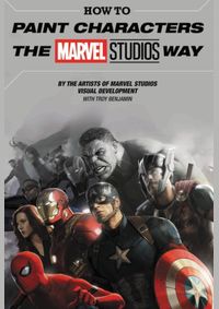 How to Paint Characters the Marvel Studios Way