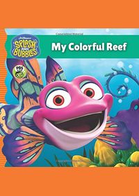 Splash and Bubbles: My Colorful Reef