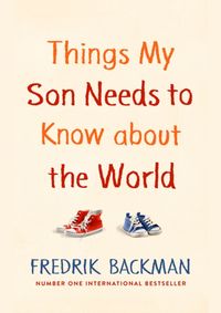 Things My Son Needs to Know About The World