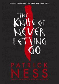 The Knife of Never Letting Go
