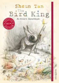 The Bird King: An Artist Sketchbook