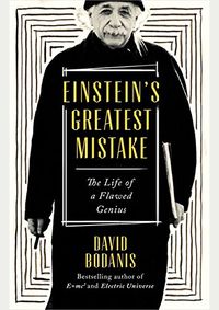 Einsteins Greatest Mistake