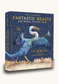 Kniha Fantastic Beasts and Where to Find Them : Illustrated Edition