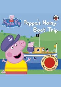 Peppa`s Noisy Boat Trip