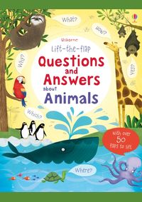 Lift-the-flap Questions and Answers: about Animals