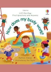First Questions and Answers: How does my body work?