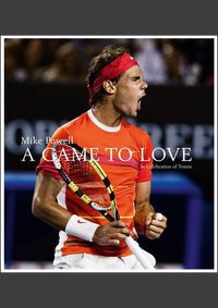 Kniha A Game to Love: Celebration of Tennis