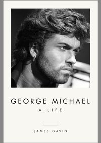 George Michael: A Life