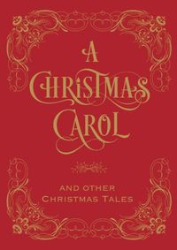 A Christmas Carol & Other Christmas Tales