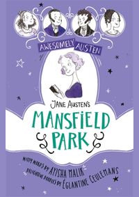 Awesomely Austen - Illustrated and Retold: Jane Austens Mansfield Park