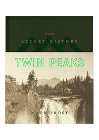 The Secret History of Twin Peaks