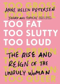 Too Fat, Too Slutty, Too Loud