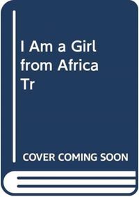 Kniha I Am A Girl From Africa