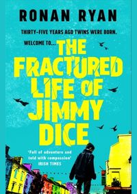 The Fractured Life of Jimmy Dice