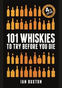 101 Whiskies to Try Before You Die (Revised and Updated)