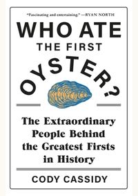 Who Ate the First Oyster