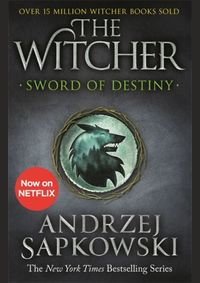Kniha Sword of Destiny : Tales of the Witcher - Now a major Netflix show