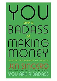 You Are a Badass at Making Money
