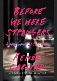 Before We Were Strangers : A Love Story