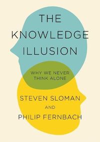 The Knowledge Illusion