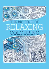 Big Book of Relaxing Colouring